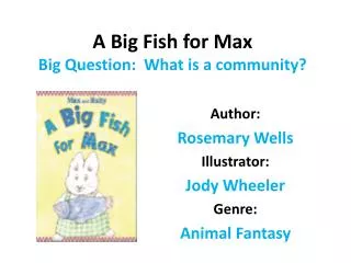 A Big Fish for Max Big Question: What is a community?