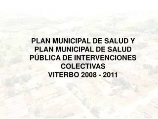 PLAN MUNICIPAL DE SALUD Y PLAN MUNICIPAL DE SALUD PÚBLICA DE INTERVENCIONES COLECTIVAS