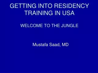 GETTING INTO RESIDENCY TRAINING IN USA WELCOME TO THE JUNGLE