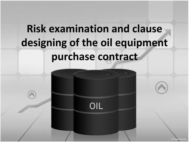 risk examination and clause designing of the oil equipment purchase contract
