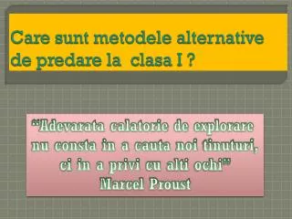 care sunt metodele alternative de predare la clasa i