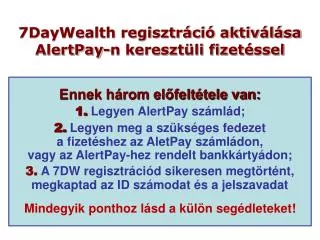 7DayWealth regisztráció aktiválása AlertPay-n keresztüli fizetéssel