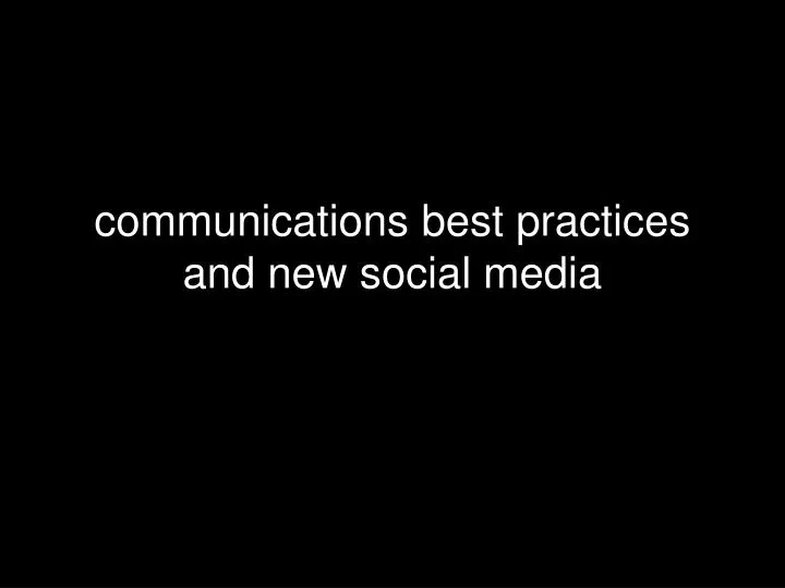communications best practices and new social media