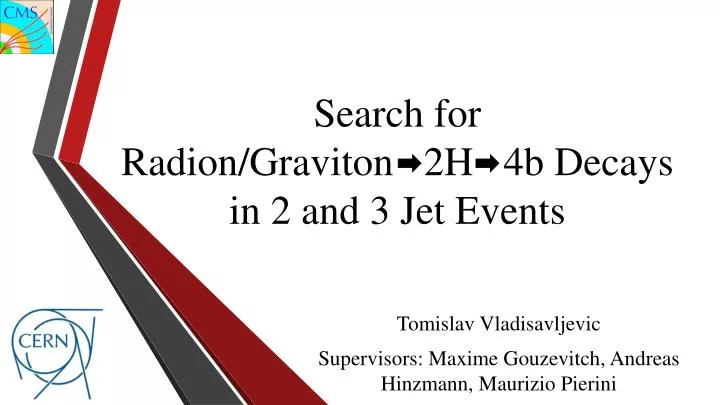 search for radion graviton 2h 4b decays in 2 and 3 jet events