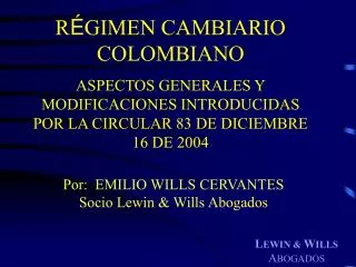 Por: EMILIO WILLS CERVANTES Socio Lewin &amp; Wills Abogados