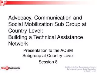 Presentation to the ACSM Subgroup at Country Level Session 8
