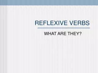 REFLEXIVE VERBS