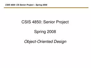 CSIS 4850: Senior Project Spring 2008 Object-Oriented Design