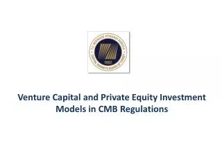 Venture Capital and Private Equity Investment Models in CMB Regulations
