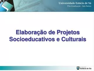 Elaboração de Projetos Socioeducativos e Culturais