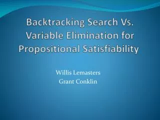 Backtracking Search Vs. Variable Elimination for Propositional Satisfiability