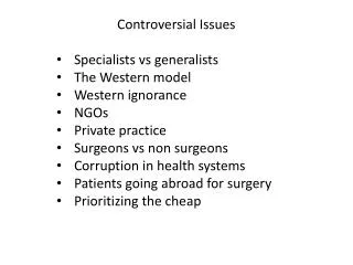 Controversial Issues Specialists vs generalists The Western model Western ignorance NGOs