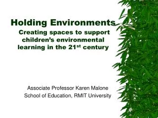 Associate Professor Karen Malone School of Education, RMIT University