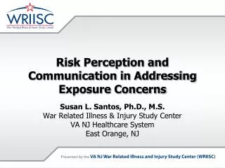 Risk Perception and Communication in Addressing Exposure Concerns
