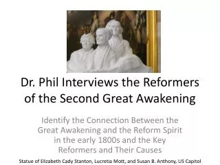 Dr. Phil Interviews the Reformers of the Second Great Awakening