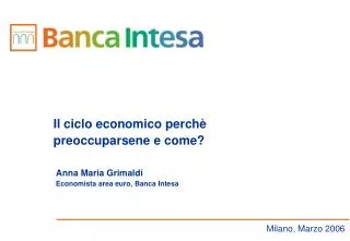 Anna Maria Grimaldi Economista area euro, Banca Intesa