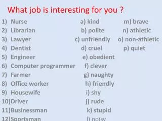 What job is interesting for you ?