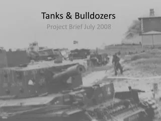 Tanks &amp; Bulldozers