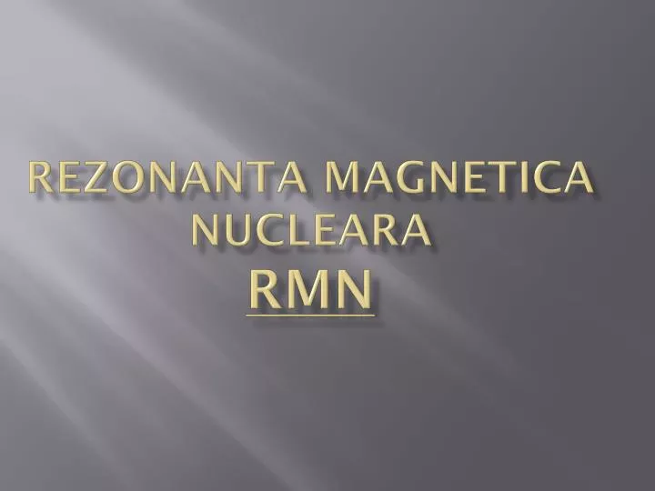 rezonanta magnetica nucleara rmn