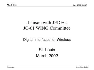 Liaison with JEDEC JC-61 WING Committee Digital Interfaces for Wireless