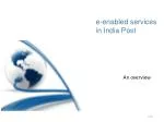 Overview of e-Enabled Services by India Post: Enhancing Connectivity and Efficiency - slide 1