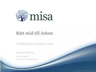 Rätt stöd till Arbete Jönköping den 23 januari 2013 Lennart Jönsson 0708-52 99 88