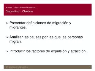 Actividad 1: ¿Por qué migran las personas? Diapositiva 1: Objetivos