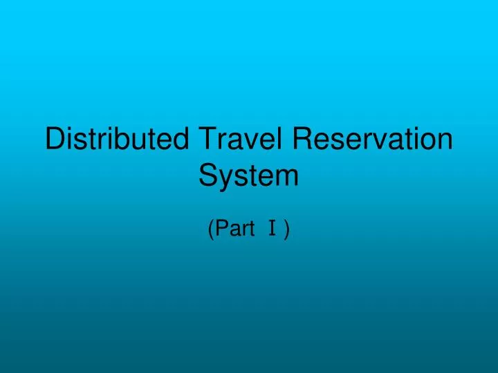 distributed travel reservation system