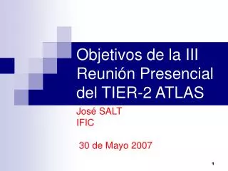 Objetivos de la III Reunión Presencial del TIER-2 ATLAS