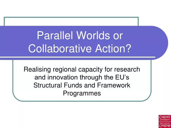 parallel worlds or collaborative action