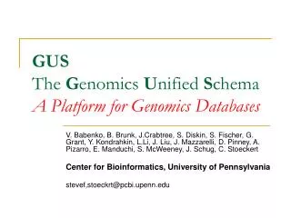 GUS The G enomics U nified S chema A Platform for Genomics Databases
