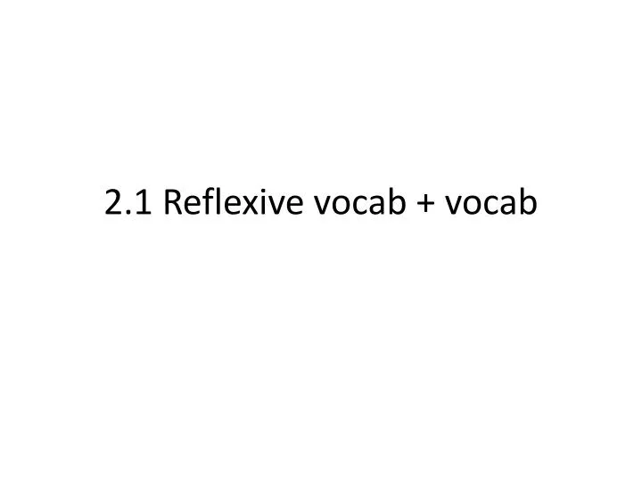 2 1 reflexive vocab vocab