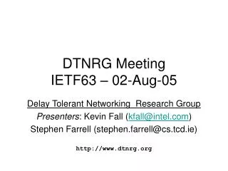 DTNRG Meeting IETF63 – 02-Aug-05