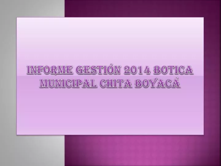 informe gesti n 2014 botica municipal chita boyac