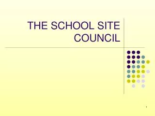 THE SCHOOL SITE COUNCIL