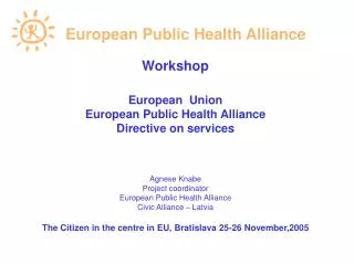 Workshop European Union European Public Health Alliance Directive on services Agnese Knabe
