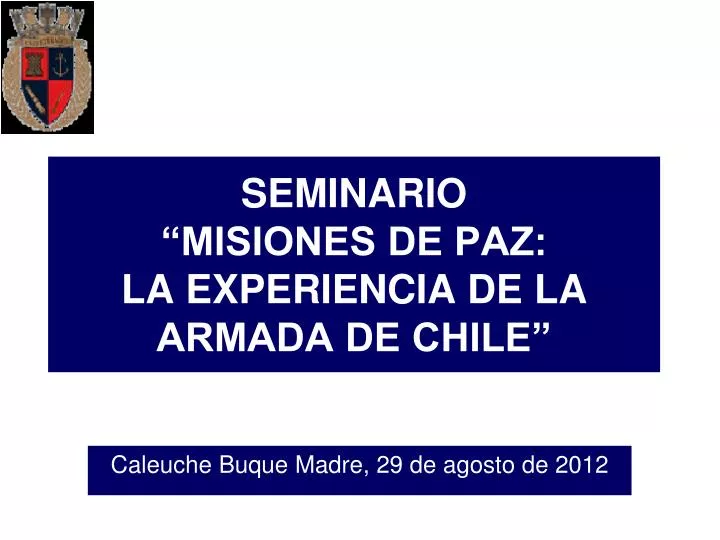 seminario misiones de paz la experiencia de la armada de chile
