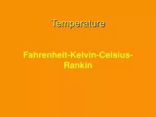 Temperature Fahrenheit-Kelvin-Celsius-Rankin