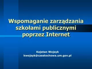 Wspomaganie zarządzania szkołami publicznymi poprzez Internet
