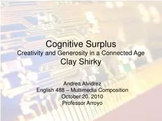 Cognitive Surplus Creativity and Generosity in a Connected Age Clay Shirky