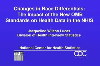 Changes in Race Differentials: The Impact of the New OMB Standards on Health Data in the NHIS