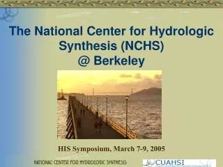 The National Center for Hydrologic Synthesis (NCHS) @ Berkeley