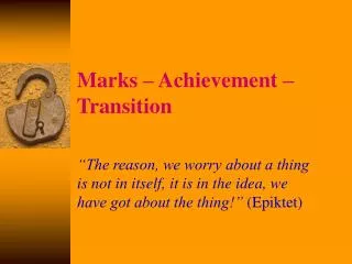 Marks – Achievement – Transition