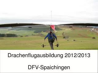 Drachenflugausbildung 2012/2013 DFV- Spaichingen