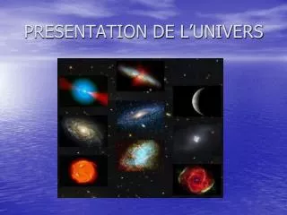 PRESENTATION DE L’UNIVERS