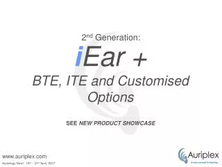 i Ear + BTE, ITE and Customised Options