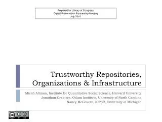 Trustworthy Repositories, Organizations &amp; Infrastructure