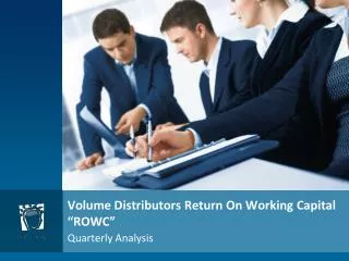 Volume Distributors Return On Working Capital “ROWC”