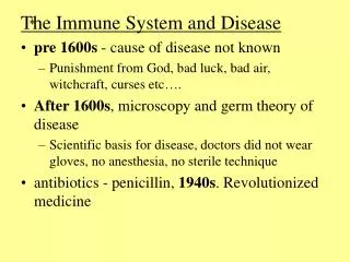 The Immune System and Disease pre 1600s - cause of disease not known
