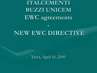 ITALCEMENTI BUZZI UNICEM EWC agreements - NEW EWC DIRECTIVE